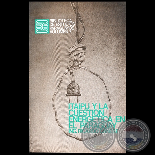 ITAIPÚ Y LA CUESTIÓN ENERGÉTICA EN EL PARAGUAY - Autor: RICARDO CANESE - Año 1983